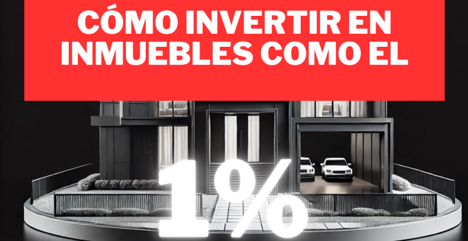 Cómo Invertir en Inmuebles (paso a paso) en 2024: [Detectar Oportunidades, Errores, Inquilinos problemáticos, Clientes Favoritos de los Bancos…]